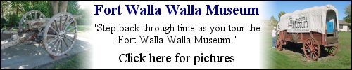 Fort Walla Walla Museum - Click here for pictures