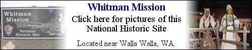 Whitman Mission - Click here for pictures